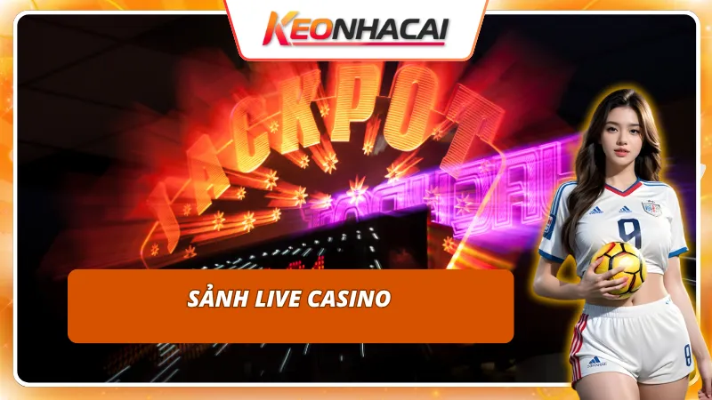 Sảnh Live Casino - Trực tiếp chuẩn từng giây từ sòng bài BBET