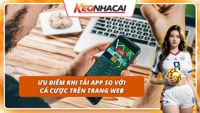 Cá cược bóng đá có app di động không – Khám phá ưu điểm