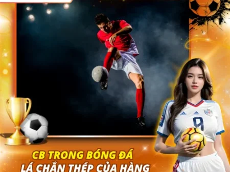 CB Trong Bóng Đá – Lá Chắn Thép Của Hàng Phòng Ngự Hiện Đại