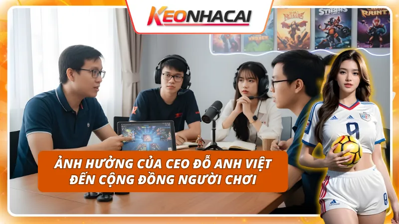 Ảnh hưởng của CEO Đỗ Anh Việt như thế nào
