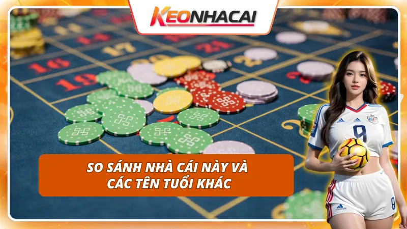 So sánh nhà cái MAY88 và những tên tuổi khác trên thị trường