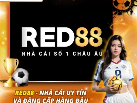 RED88 – Nhà Cái Uy Tín Và Đẳng Cấp Hàng Đầu Châu Âu